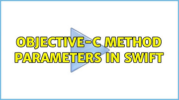 Objective-C Method Parameters in Swift (2 Solutions!!)