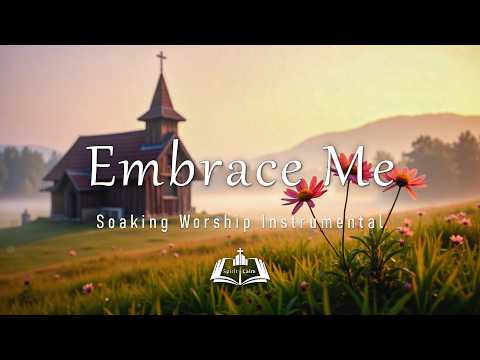 Embrace Me | 3 Hour Piano Soaking Worship Music | Instrumental for Deep Prayer, Meditation & Relax