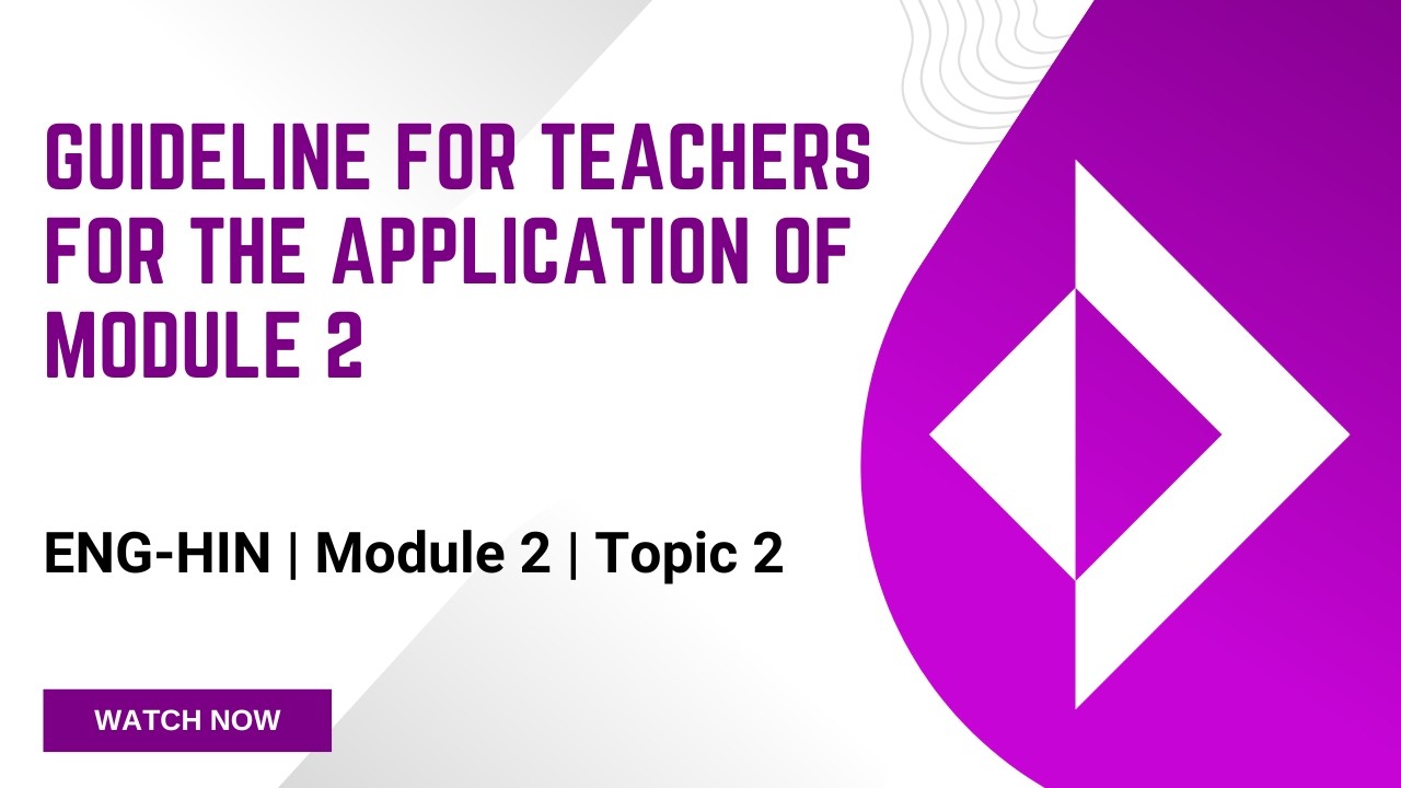 [HIN-ENG-M2-T2] - Guideline for Teachers for the Application of Module 2