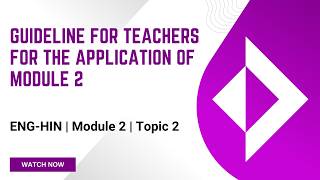 [HIN-ENG-M2-T2] - Guideline for Teachers for the Application of Module 2