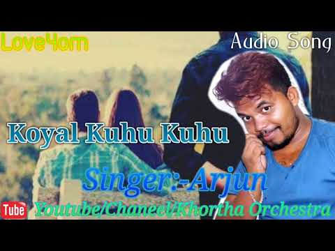 Koyal Kuhu Kuhu Singer-Arjun #Khortha Orchestra
