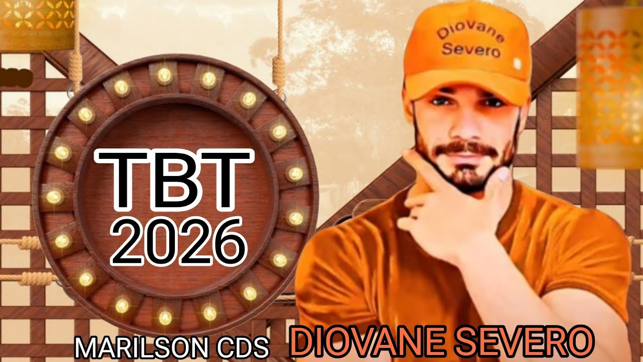 DIOVANE SEVERO TBT 2026 CD ATUALIZADO 2026 TBT 2026 CD ATUALIZADO 2026