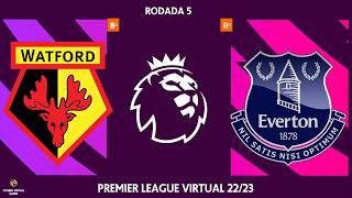 Premier League Virtual 22/23: Watford x Everton - 5ª Rodada [FIFA23]