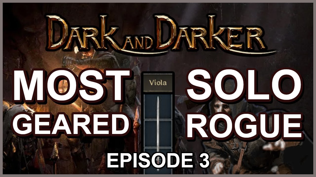 THE MOST GEARED ROGUE IN DARK AND DARKER (Episode 3)
