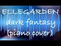 ELLEGARDEN [Dark Fantasy] (piano cover by @colliescafe )