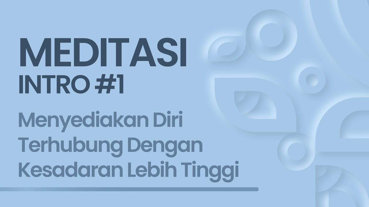 Sikap dan kondisi sebelum meditasi #1 l Menyediakan diri untuk terhubung dengan Tuhan