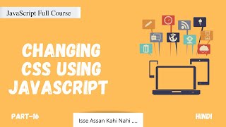 Changing CSS using JavaScript | JavaScript Full Course | Part - 16  | Code Eater | Hindi