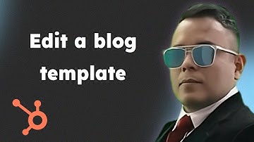 How to edit a blog template in the design manager in HubSpot 2025