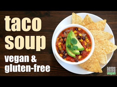 taco soup (vegan & gluten-free) Something Vegan