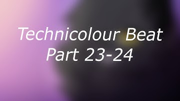 ☼Technicolour Beat☼ || MAP Part 23-24