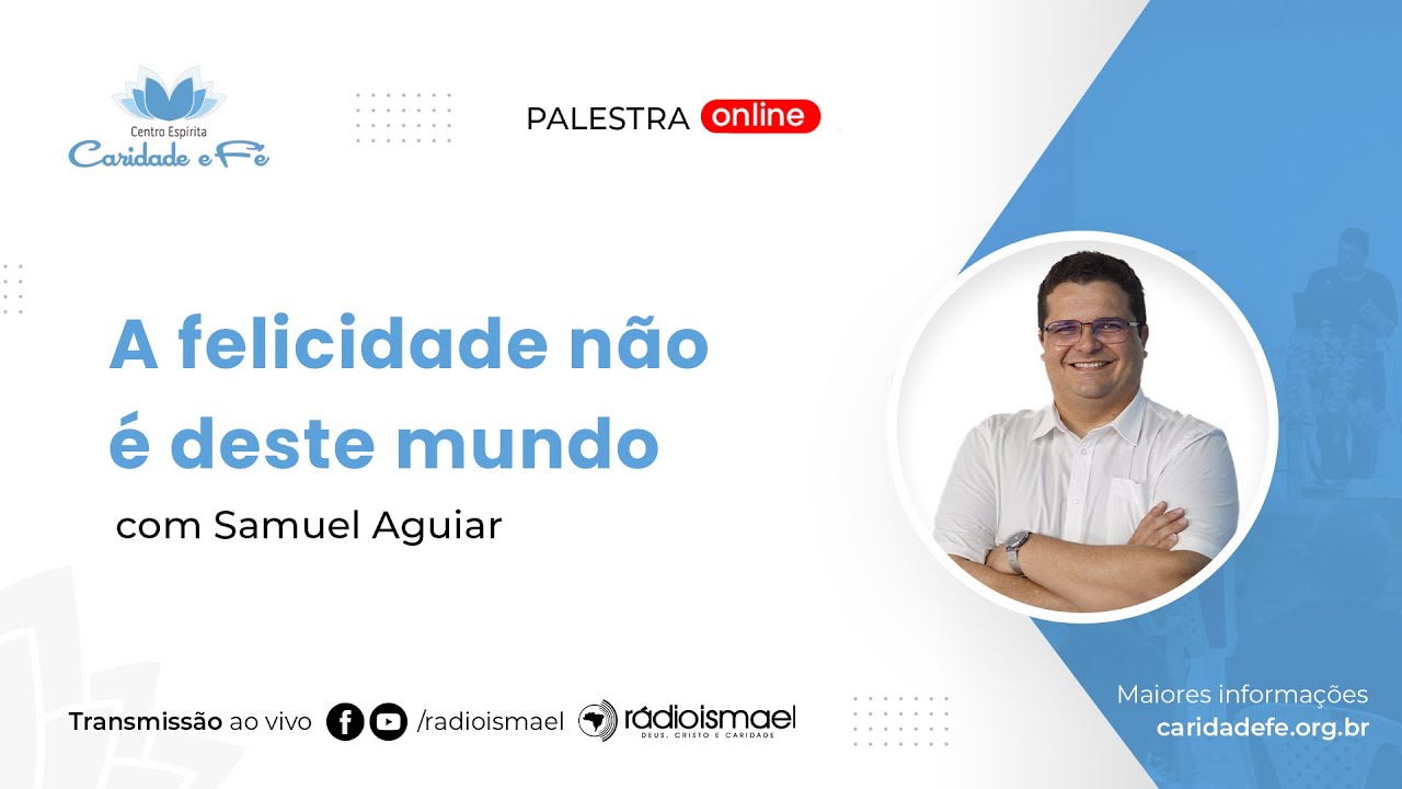 A felicidade não é deste mundo | Palestra com Samuel Aguiar