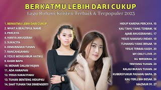 Kumpulan Lagu Rohani BerkatMu Lebih Dari Cukup | Lagu Rohani Terbaik & Terpopuler 2023| NONSTOP 3JAM