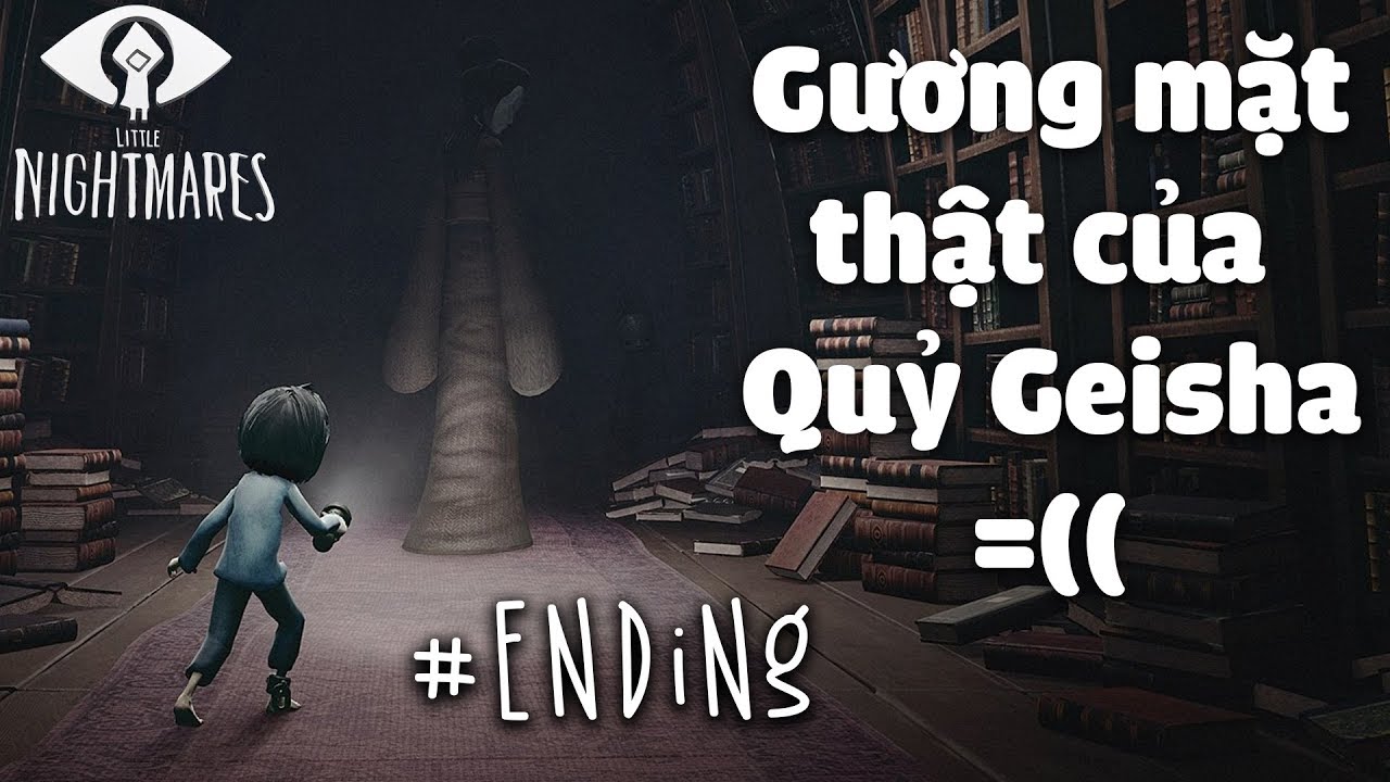 Little Nightmares FULL DLC - Mặt bà GEISHA ớn vê lờ =(( #ENDING