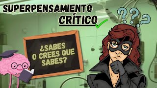 Superpensamiento crítico 1 - Diferencia entre saber y creer