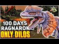 I Had 100 Days To Beat ARK Ragnarok With Just Dilos!