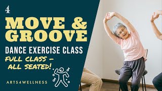 Move & Groove (ALL SEATED - Low Impact Dance Exercise) - Full Class #4  |  Arts4Wellness