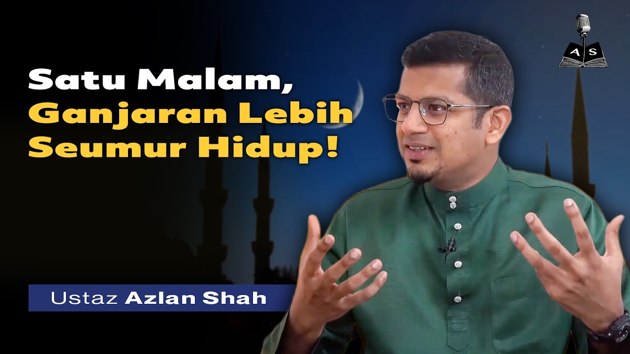 Satu Malam, Ganjaran Lebih Seumur Hidup! | ZakaTalk | Ustaz Azlan Shah NK