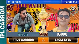 TRUE WARRIOR VS EAGLE EYED (Hilzu vs Pappu) IPL CARROM SEASON 7 #gamingshinto