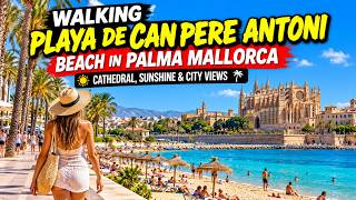 Walking Playa de Can Pere Antoni Beach in Palma Mallorca  Cathedral, Sunshine & City Views