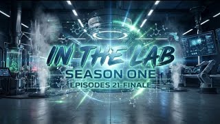 In The Lab [S1 Eps.21-Finale] #LoveStory #InTheLab #AKingdomBeingBuilt @QuantumEntangledScores