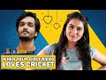 Alright! | When Your Girlfriend Loves Cricket | Ft. Anushka Sharma &  Parikshit Joshi