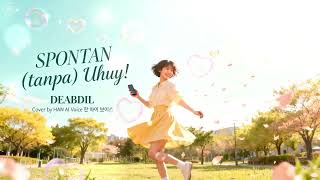 Download Lagu SPONTAN (tanpa) Uhuy! - DEABDIL KOREA STYLE COVER MP3