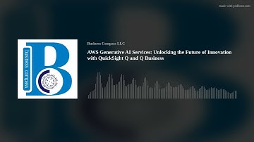 AWS Generative AI Services: Unlocking the Future of Innovation with QuickSight Q and Q for Business