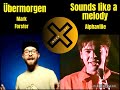 #12 #übermorgen @MarkForsterOfficial vs. sounds like a melody @avmoonbase #mashup #2in1 #remix