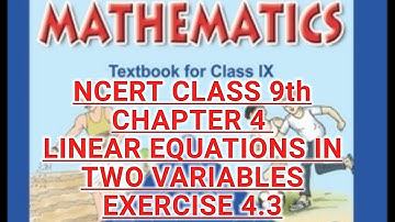 NCERT CLASS 9th CHAPTER 4 LINEAR EQUATIONS IN TWO VARIABLES EXERCISE 4.3