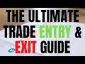 The ULTIMATE Trade Entry &amp; Exit Guide
