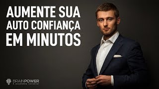 Aumente SUA AUTO CONFIANÇA em minutos | Academia Cerebral