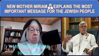 NEW MOTHER MIRIAM🙏EXPLAINS THE MOST IMPORTANT MESSAGE FOR THE JEWISH PEOPLE!