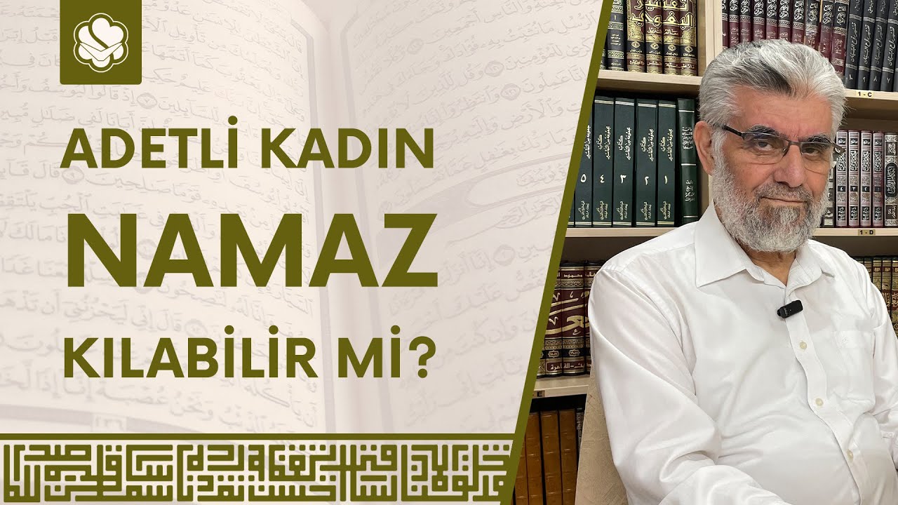 Adetli Kadın Namaz Kılabilir Mi? | Prof. Dr. Abdulaziz Bayındır