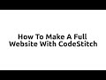 How to make a full custom website in under 3 hours with CodeStitch HTML and CSS Components.