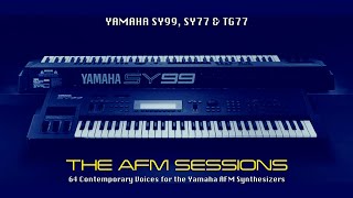 Yamaha SY99 SY77 TG77 - 64 Contemporary Presets - The AFM Sessions