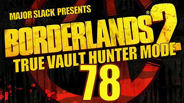 Borderlands 2 Walkthrough TVHM - Part 78 - Mr. Fumblefingers Finds a Legendary