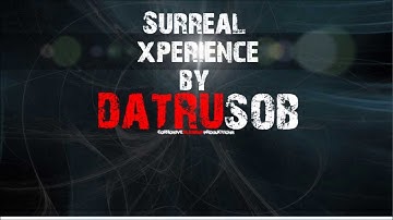 Surreal Experience-by DatruSOB