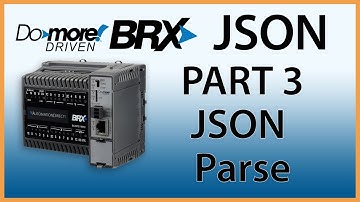 BRX Do-more Driven JSON Part 3: JSON Parse from AutomationDirect