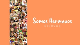 Vignette de la vidéo "SIERVAS - Somos Hermanos (Video Oficial)"