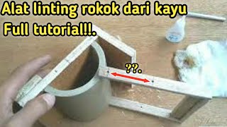 Cara membuat alat linting rokok dari kayu