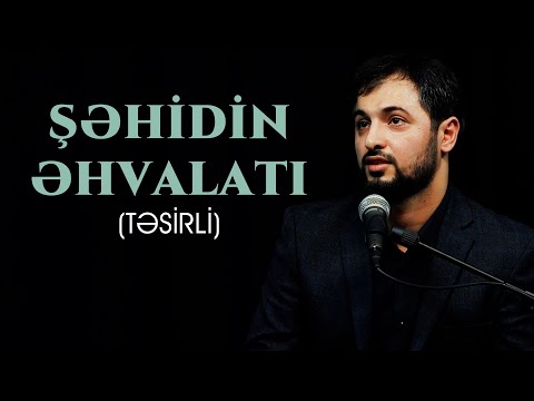 Hacı Adil Əkbərov - Şəhidin əhvalatı (təsirli)