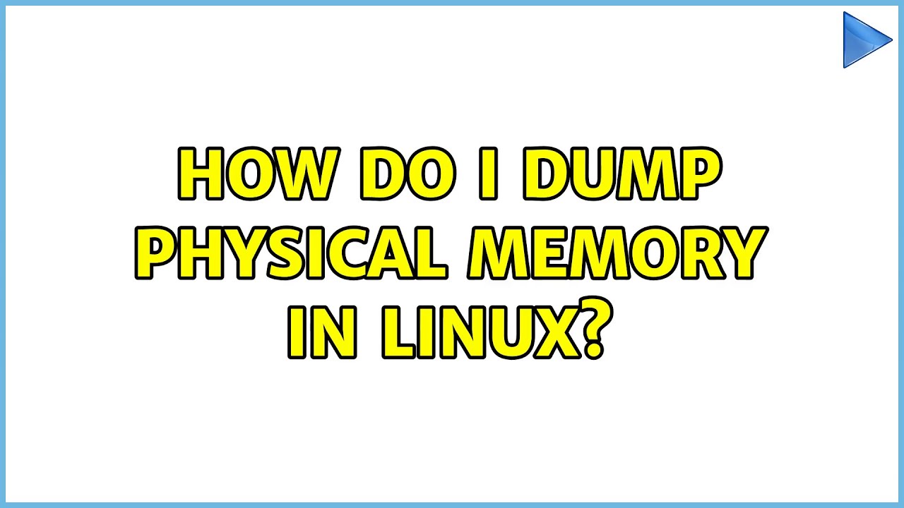 How do I dump physical memory in Linux? (4 Solutions!!) - YouTube