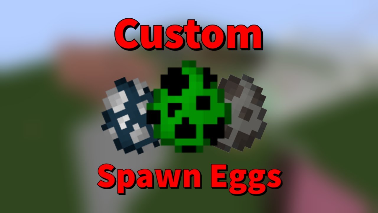 Creating a Custom Egg