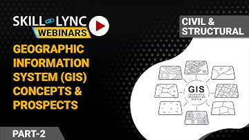 Geographic Information System (GIS) - Concepts and Prospects (Part - 2) | Civil Workshop