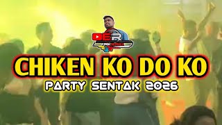 LAGU PARTY SENTAK TERBARU 2026_🌴CHIKEN KO DO KO🌴_ BY EMAN REMIXER