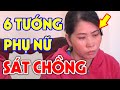 6 Tướng Mạo PHỤ NỮ SÁT CHỒNG Đàn Ông Tuyệt Đối Tránh Kẻo Lấy Nhầm Vợ, Cực Chuẩn Khỏi Phải Đi Xem Bói