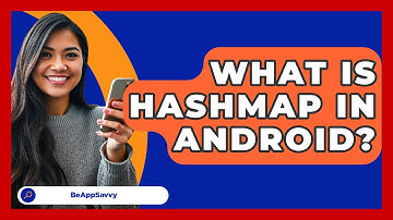 What Is Hashmap In Android? - Be App Savvy