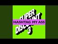 Miniature de la vidéo de la chanson Hashtag My Ass (Miguel Campbell Remix)