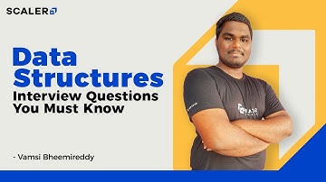 Data Structure Interview Questions and Answers 2022 | DS Algo Tutorial | SCALER