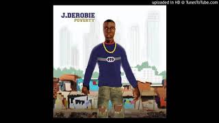 J. Derobie Poverty Prod. By Uglyonit I .Musicgod360